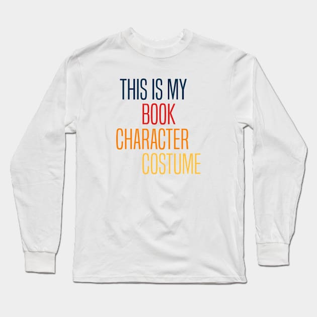 This Is My Book Character Costume Long Sleeve T-Shirt by storyofluke